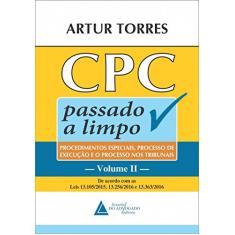 CPC Passado a Limpo: Procedimentos Especiais, Processo de Execução e o Processo nos Tribunais (Volume 2)