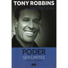 Poder Sem Limites: A Nova Ciência Do Sucesso Pessoal