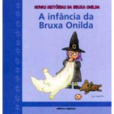 A Infância Da Bruxa Onilda