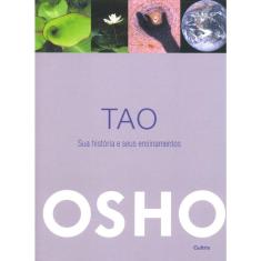 Tao - Sua Historia E Seus Ensinamentos