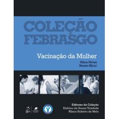 Livro - Coleção Febrasgo - Vacinação da Mulher