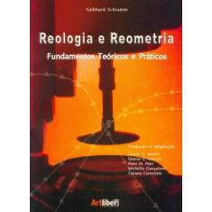Reologia E Reometria. Fundamentos Teóricos E Práticos