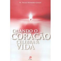 Livro - Quando o coração celebra a vida