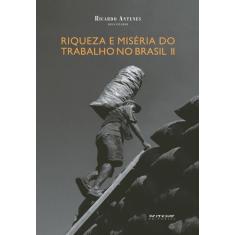Livro - Riqueza E Miséria Do Trabalho No Brasil Ii