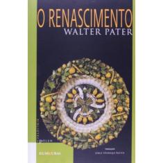 O Renascimento - Estudos Sobre Arte E Poesia