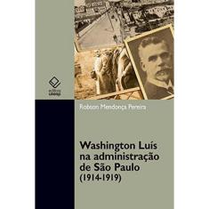 Washington Luís Na Administração De São Paulo (1914-1919)