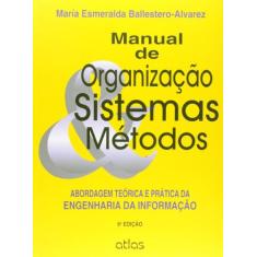 Livro - Manual De Organização, Sistemas E Métodos: Abordagem Teórica E