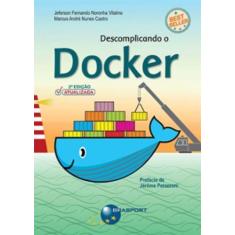Descomplicando o Docker - 02Ed/18 - BRASPORT LIVROS, Sortido