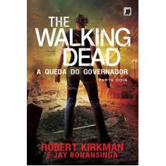Livro - The Walking Dead: A Queda Do Governador - Parte Dois (Vol. 4)