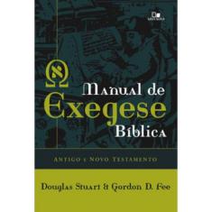 Manual De Exegese Bíblica: Antigo E Novo Testamentos
