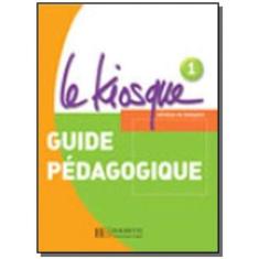 Le Kiosque 1 - Guide Pedagogique