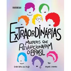 Livro Extraordinárias - Mulheres que revolucionaram o Brasil