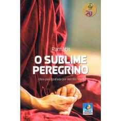 Sublime Peregrino (O) - Edição Clean - Nova Edição - Editora Do Conhec