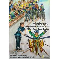 Livro - Paralímpicos, o sonho fantástico de um herói!