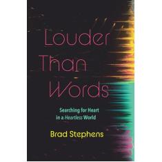 Louder Than Words: Searching for Heart in a Heartless World