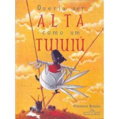 Queria Ser Alta Como um Tuiuiu