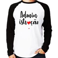 Camiseta Raglan Administração por amor Manga Longa - Foca na Moda, Bra