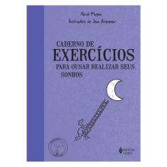 Caderno De Exercícios Para Ousar Realizar Seus Sonhos