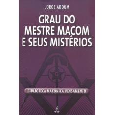 Livro - Grau do Mestre Macom e Seus Mistérios