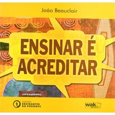 Ensinar É Acreditar