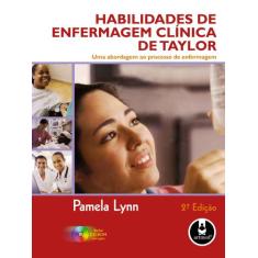 Livro - Habilidades De Enfermagem Clínica De Taylor