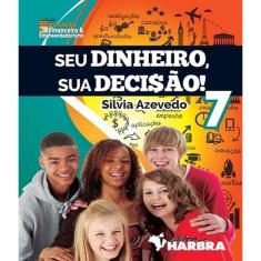 Livro Seu Dinheiro, Sua Decisao - 7  Ano - Ef Ii