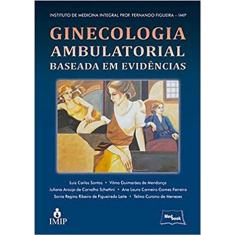 Ginecologia Ambulatorial Baseada em Evidências Capa comum – Edição padrão, 1 janeiro 2011
