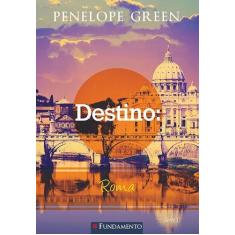 Livro - Penelope Green 01 - Destino: Roma