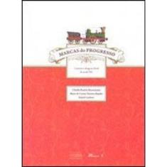 Marcas Do Progresso: Consumo E Design No Brasil Do Século Xix