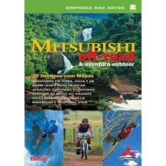 Livro Mitsubishi Off-road & Aventura Outdoor - Guia de Destinos e Atividades de Aventura pelo Brasil