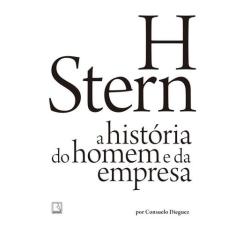 Livro - H Stern: A História Do Homem E Da Empresa