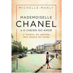 Livro - Mademoiselle Chanel E O Cheiro Do Amor