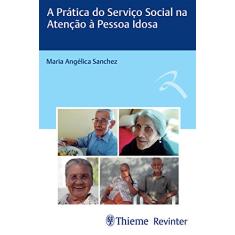 A prática do Serviço Social na atenção à pessoa idosa
