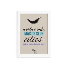 Quadro Frase Maquiagem Cílios Moldura Branca 22x32cm - Quartinhos