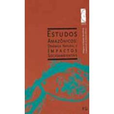 Estudos Amazonicos - Dinamica Natural E Impactos Socioambientais