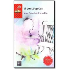 Conta-Gotas, A - SM EDICOES                                        , S