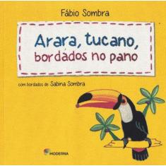 Livro - Arara, tucano: bordados no pano