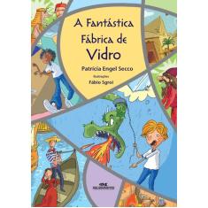 Livro - A Fantástica Fábrica de Vidro