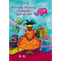 Livro - Princesa Arabela, mimada que só ela!