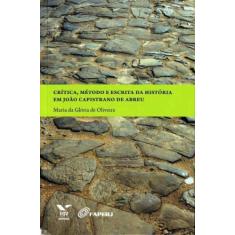 Crítica, Método e Escrita da História em João Capistrano de Abreu - FG