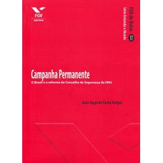 Campanha Permanente: o Brasil e a Reforma do Conselho de Segurança da onu