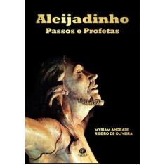 Livro - Aleijadinho, Passos E Profetas