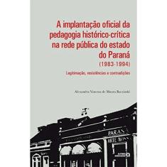 A Implantação Oficial da Pedagogia Histórico-crítica na Rede Pública do Estado do Paraná (1983-1994)