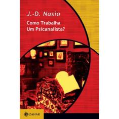 Como Trabalha Um Psicanalista?