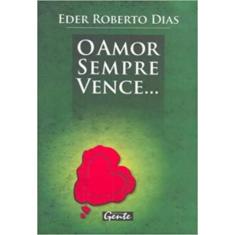 Amor sempre vence (o) - gente, 3