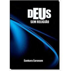 Deus sem religiao - VIDA & CONSCIENCIA