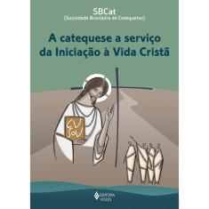 Livro - A Catequese a serviço da Iniciação à Vida Cristã