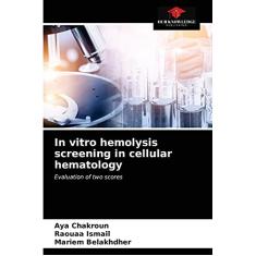 In vitro hemolysis screening in cellular hematology: Evaluation of two scores