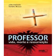 Livro Professor - Vida, Morte E Ressurreicao - W.A.K.