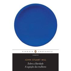 Livro - Sobre a liberdade / a sujeição das mulheres